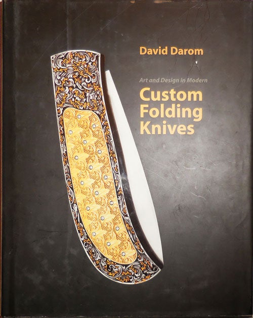 Item #25378 Art and Design in Modern Custom Folding Knives. Dr. David Knives - Darom.