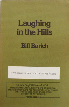 Item #25421 Laughing in the Hills (Unpublished Proofs). Bill Barich
