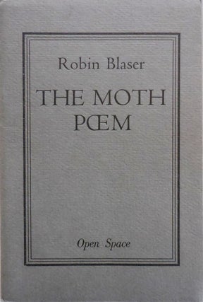 Item #25429 The Moth Poem. Robin Blaser