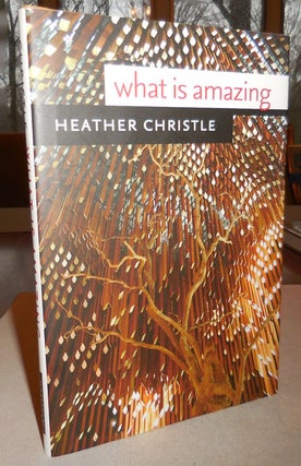 Item #25455 What Is Amazing (Inscribed). Heather Christle