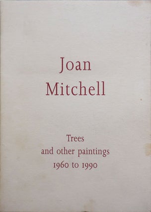 Item #25491 Trees and Other Paintings 1960 - 1990. Joan Art - Mitchell