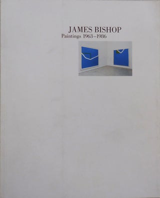 Item #25540 James Bishop Paintings 1963 - 1986. James Art - Bishop