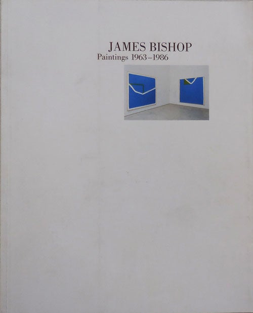 Item #25540 James Bishop Paintings 1963 - 1986. James Art - Bishop.
