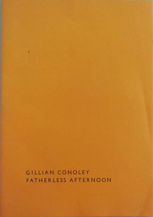 Item #25593 Fatherless Afternoon (Signed Limited Edition). Gillian Conoley.