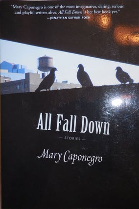 Item #25625 All Fall Down (Inscribed). Mary Caponegro