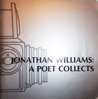 Item #25646 Jonathan Williams: A Poet Collects. Jonathan Photography - Williams