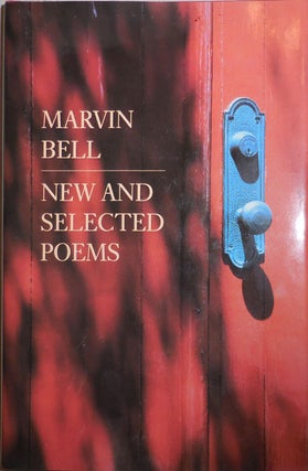 Item #25689 New and Selected Poems (Inscribed). Marvin Bell