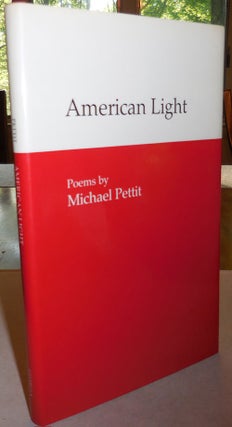 Item #25716 American Light. Michael Pettit