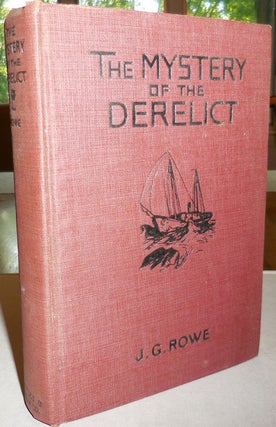 Item #25722 The Mystery of the Derelict. J. G. Mystery - Rowe