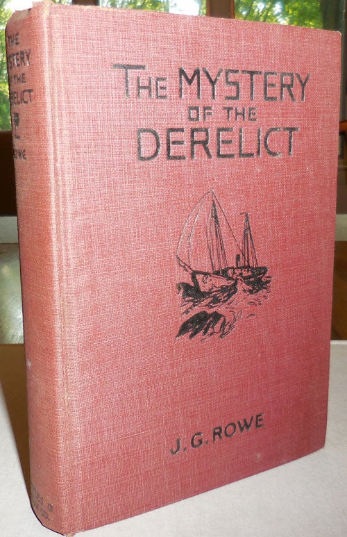 Item #25722 The Mystery of the Derelict. J. G. Mystery - Rowe.