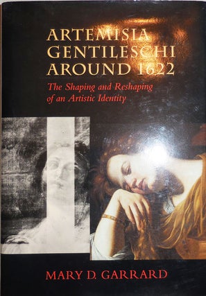 Item #25889 Artemisia Gentileschi Around 1622; The Shaping and Reshaping of an Artistic Identity....