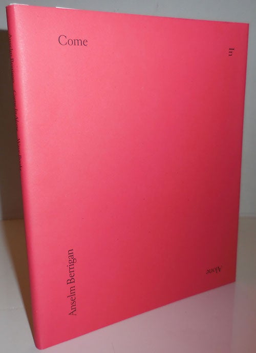 Item #26085 Come Alone (Signed Limited Edition). Anselm Berrigan.