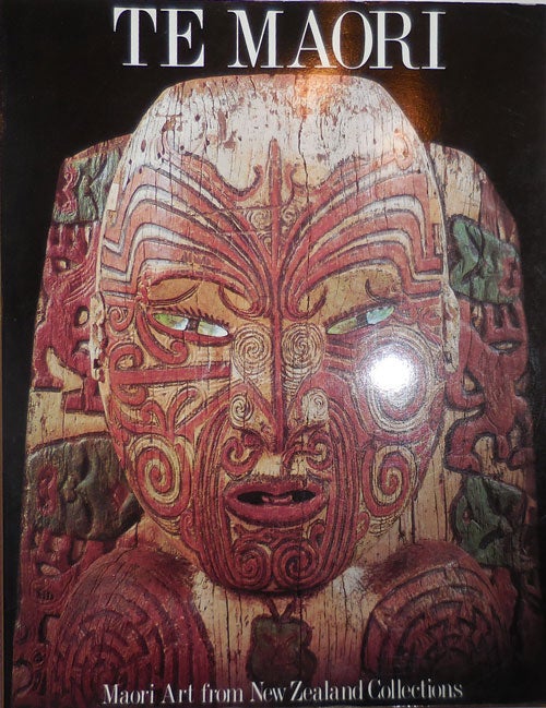 Item #26192 TE MAORI Maori Art from New Zealand Collections. Sidney Moko New Zealand Art - Mead.