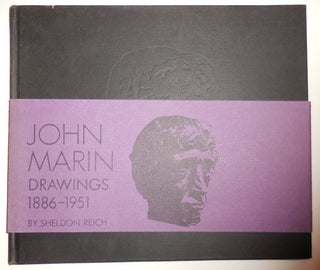 Item #26193 John Marin Drawings 1886 - 1951. Sheldon Art - Reich, John Marin