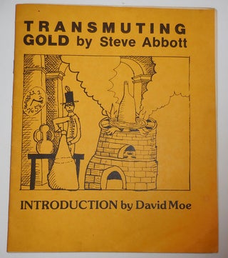 Item #26200 Transmuting Gold. Steve Abbott, David Moe