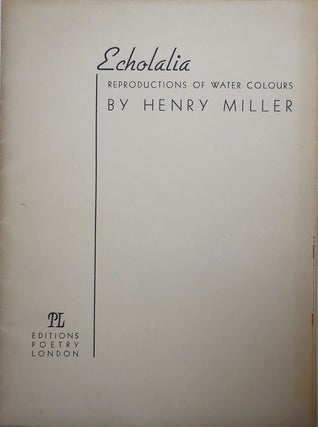 Item #26248 Echolalia; Reproductions of Water Colours. Henry Miller