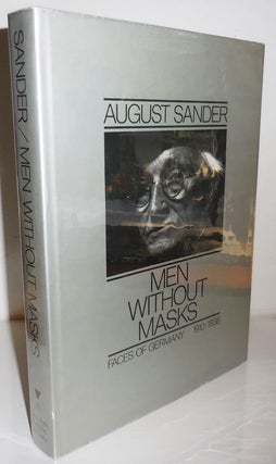 Item #26260 Men Without Masks; Faces of Germany 1910 - 1938. August Photography - Sander