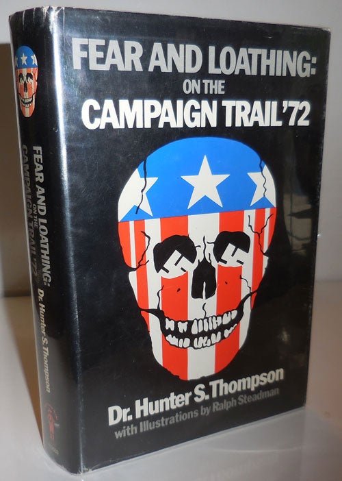 Item #26367 Fear and Loathing on the Campaign Trail '72 (Signed). Hunter S. Thompson.