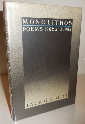 Item #26400 Monolithos Poems 1962 and 1982 (Signed). Jack Gilbert