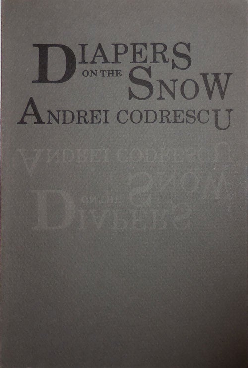 Item #26412 Diapers on the Snow (Signed). Andrei Codrescu.