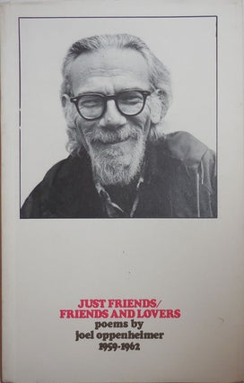 Item #26489 Just Friends / Friends and Lovers; Poems 1959 - 1962. Joel Oppenheimer