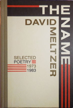 Item #26537 The Name: Selected Poetry 1973 - 1983 (Signed). David Meltzer