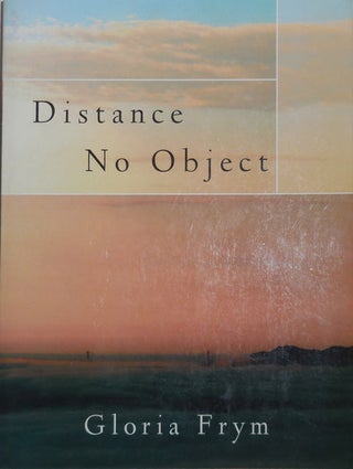 Item #26591 Distance No Object (Inscribed). Gloria Frym