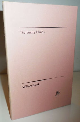 Item #26740 The Empty Hands. William Bronk