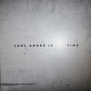 Item #26764 Carl Andre In His Time. Carl Art - Andre