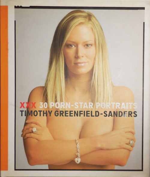 Item #26782 XXX 30 Porn-Star Portraits (Inscribed). Timothy Photography - Greenfield-Sanders.