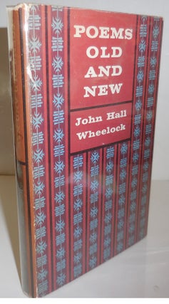 Item #26914 Poems Old and New (Inscribed). John Hall Wheelock