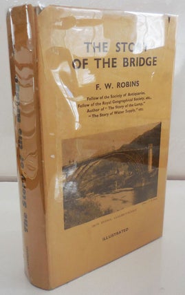Item #26995 The Story of the Bridge (Inscribed). F. W. Bridges - Robins