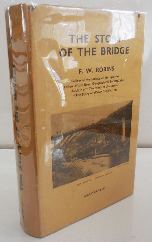 Item #26995 The Story of the Bridge (Inscribed). F. W. Bridges - Robins.