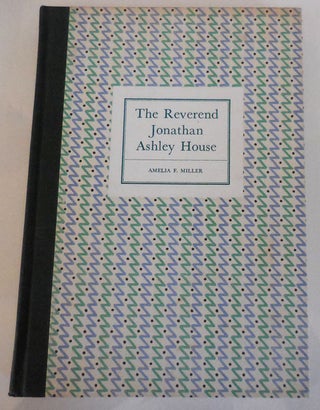 Item #27078 The Reverend Jonathan Ashley House - Deerfield, Massachusetts. Amelia F. Architecture...