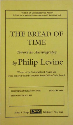 Item #27130 The Bread of Time (Uncorrected Proof, Signed). Philip Poet Memoir - Levine