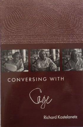 Item #27143 Conversing With Cage. Richard Kostelanetz, John Cage