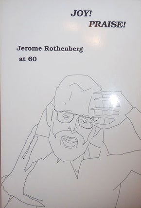 Item #27187 Joy! Praise! Jerome Rothenberg at 60; a festschrift for Jerome Rothenberg on the...
