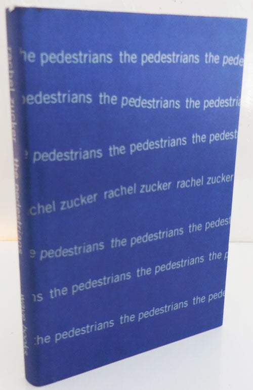 Item #27286 The Pedestrians (Signed). Rachel Zucker.