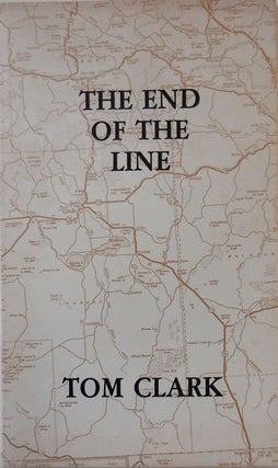 Item #27340 The End of the Line. Tom Clark