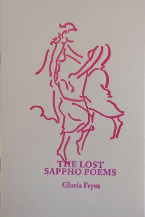Item #27380 The Lost Sappho Poems (Inscribed). Gloria Frym