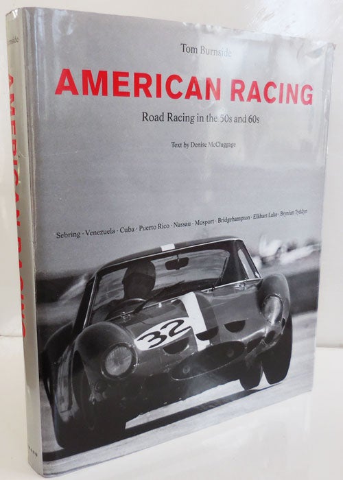 Item #27439 American Racing: Road Racing in the 50s and 60s (Inscribed by McCluggage and Burnside). Tom with Racing Cars - Burnside, Denise McCluggage.