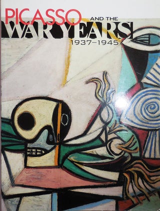 Item #27635 Picasso and the War Years 1937 - 1945. Pablo Art - Picasso