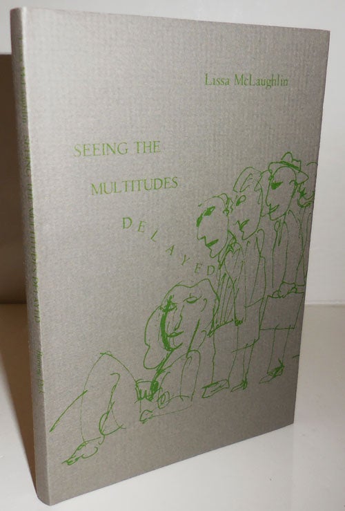 Item #27639 Seeing The Multitudes Delayed (Signed Limited Edition). Lissa McLaughlin.