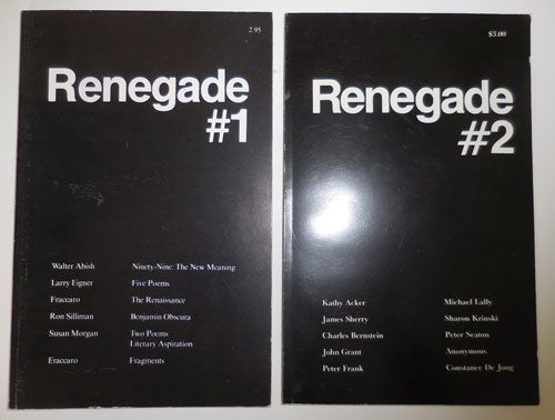 Item #27735 Renegade Numbers 1 and 2 (All Published). Steven Fraccaro, Charles Bernstein Kathy Acker, Ron Silliman, Walter Abish.
