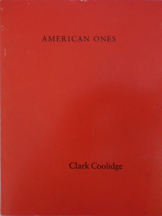 Item #27762 American Ones (Inscribed); Noise 7 Presentiments. Clark Coolidge