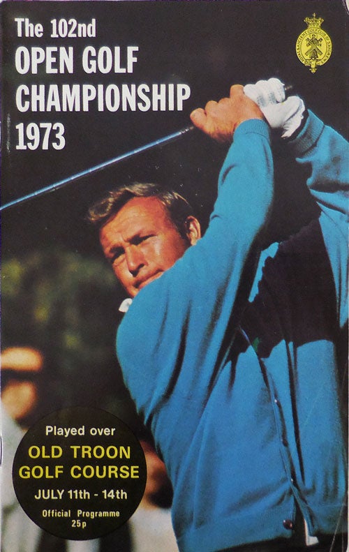 Item #27779 The 102nd Open Golf Championship Played Over Old Troon Golf Course July 11th - 14th 1973 (Offical Programme). Raymond Golf - Jacobs.