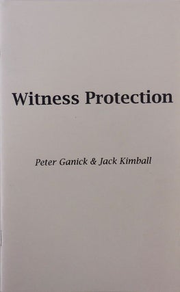 Item #27782 Witness Protection. Peter Ganick, Jack Kimball