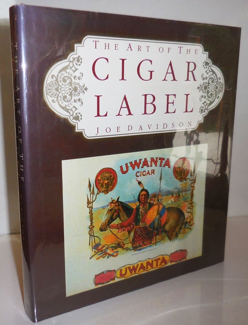 Item #27797 The Art of the Cigar Label. Cigars, Joe Advertising - Davidson.