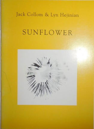 Item #27818 Sunflower. Lyn Hejinian, Jack Collom