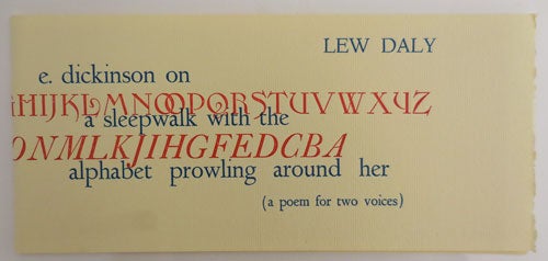 Item #27849 e. dickinson on a sleepwalk with the alphabet prowling around her - a poem for two voices (Signed Limited). Lew Daly.